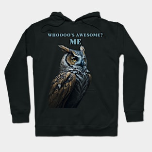 Great Horned Owl Funny Owl Whoooo's Awesome?, Me! Hoodie